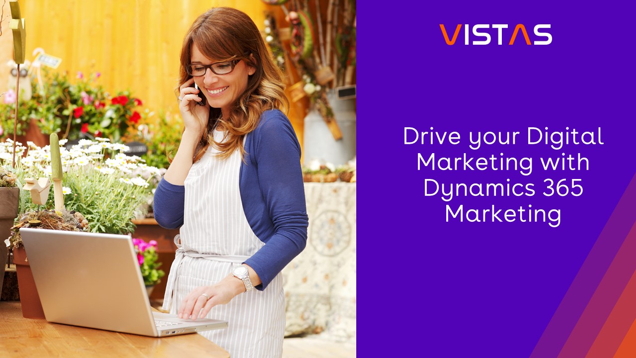 Drive your Digital Marketing with Dynamics 365 Marketing