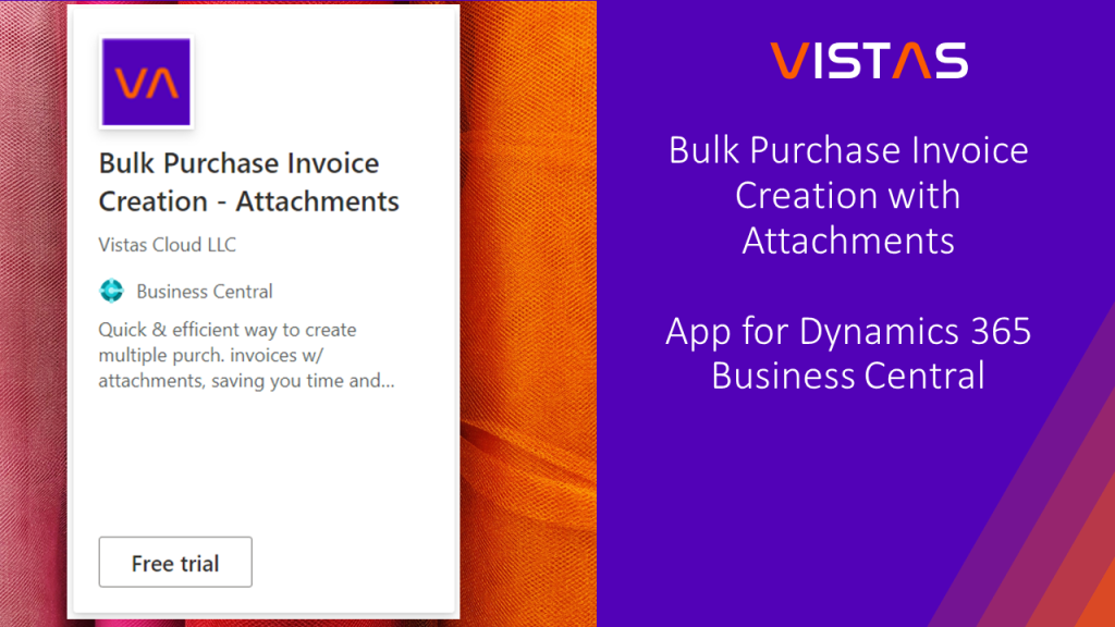 Vistas Bulk Purchase Invoice Creation with Attachments app for Dynamics 365 Business Central