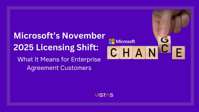 Microsofts November 2025 Licensing Shift: What It Means for Enterprise Agreement Customers